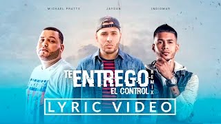 Jaydan ft. Indiomar y Michael Pratts - Te Entrego El Control ★LYRIC VIDEO★  | REGGAETON NUEVO 2016 chords