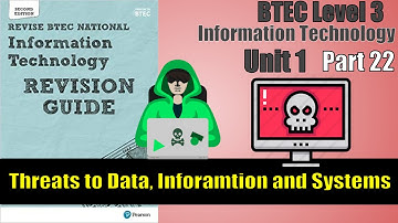 BTEC Level 3 IT - Unit 1 - P23 - Threats To Data, Information & Systems