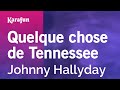 Quelque chose de tennessee  johnny hallyday  karaoke version  karafun