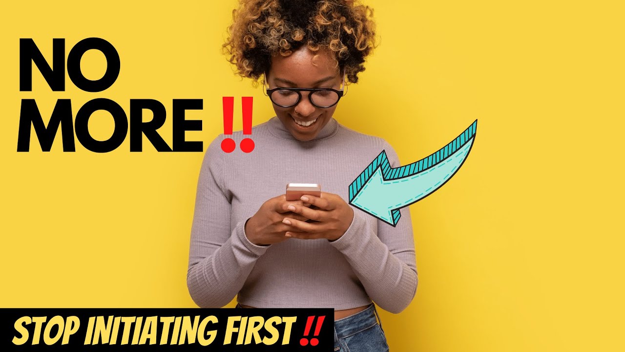 STOP TEXTING THEM FIRST YouTube STOP TEXTING THEM FIRST YouTube