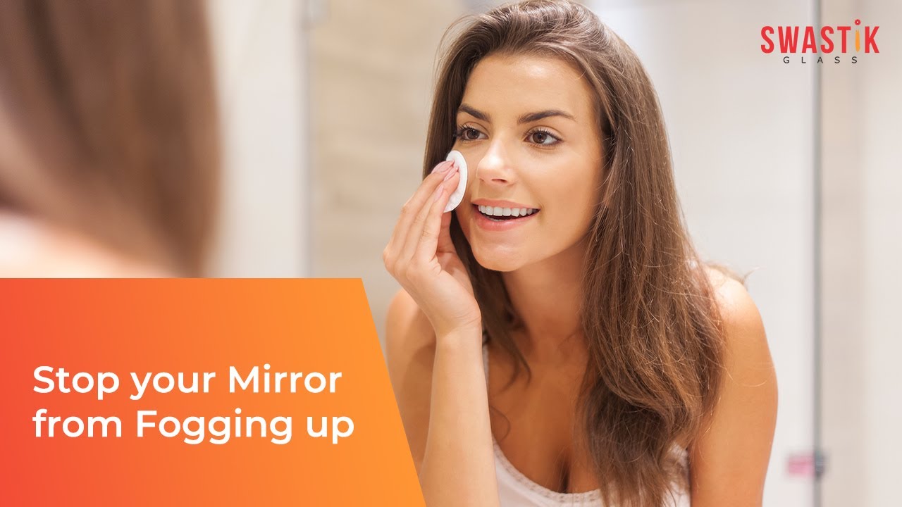 Stop your Mirror from Fogging up l AntiFog Mirrors Swastik Glass