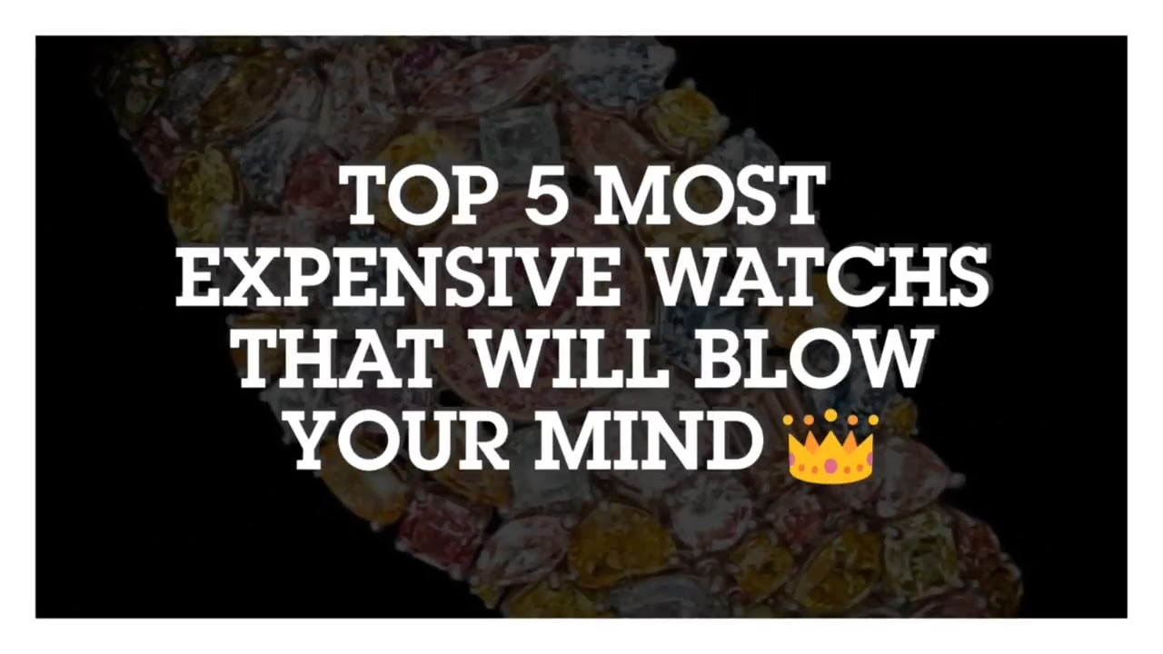 Top 5 Most Expensive Watches -2017