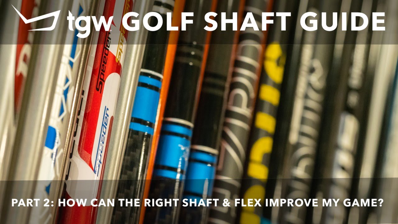Are You Playing With the Wrong Shaft? TGWs Golf Shaft Guide Explains