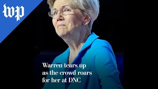 Warren tears up as the crowd roars for her at DNC
