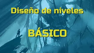 Sobre el diseño de niveles en los videojuegos | Alberto Román