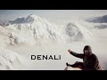 Climbing Denali: 30 Days on North America’s Highest Peak