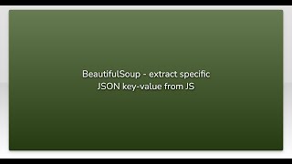 BeautifulSoup - extract specific JSON key-value from JS