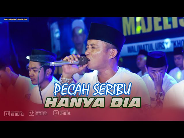 PECAH SERIBU (HANYA DIA DIA) VERSI HADRAH - Ahmad Tumbuk VS Fany Majelis Pemuda Bersholawat Attaufiq class=