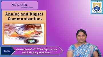 Generation of AM Wave Square Law and Switching Modulators by Ms. G Ajitha