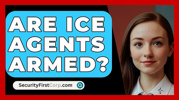 Are ICE Agents Armed? - SecurityFirstCorp.com
