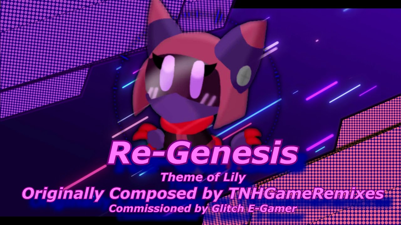 Commission Re Genesis Theme Of Lily Composed By Tnhgameremixes Youtube