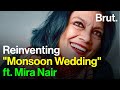 Reinventing &quot;Monsoon Wedding&quot; ft. Mira Nair