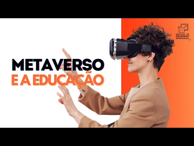 O metaverso já é uma realidade na Educação brasileira