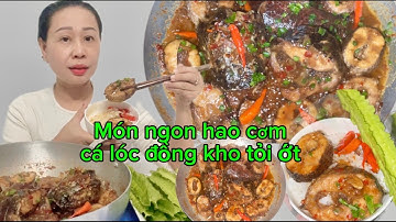 Cách kho cá lóc đồng tỏi ớt siêu cay đậm vị đậu rồng chấm cá kho ngon hao cơm 