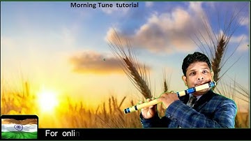 Easy  Morning tune tutorial lession  on flute. Bansuri me morning tune bajana sikhe with notation.