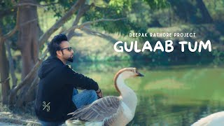 Video thumbnail of "Gulaab Tum | Deepak Rathore Project | Acoustic | Indie Song 2024"