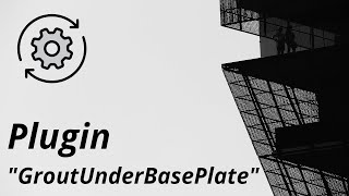 Tekla Structures. Plugin GroutUnderBasePlate