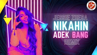 Jessie Zhesa - Nikahin Adek Bang | Jakarta Remix Dj