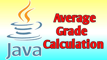 Average and Grade Calculation Java Program