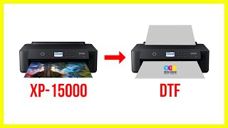 How To Convert An Epson XP15000 Printer To Print DTF