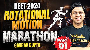 Rotational Motion Part-1 | Physics Marathon | NEET 2024 | Gaurav Sir