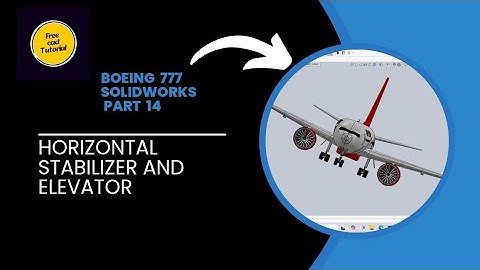 Boeing 777  Design Part14:Creating the Foundation in SolidWorks horizontal stabilizer and  elevator