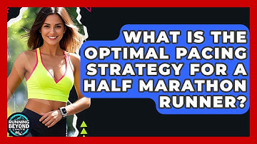 What Is The Optimal Pacing Strategy For A Half Marathon Runner? - Running Beyond Limits