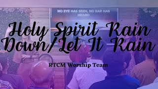 Holy Spirit Rain Down/Let It Rain // RTCM Worship Team // July 9, 2023