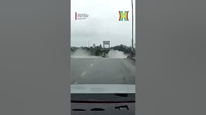 KINH HOÀNG: Khoảnh khắc cầu Phong Châu, Phú Thọ sập khi xe đang đi qua