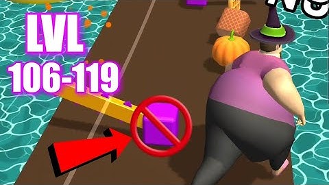 Fat Pusher - LVL 106-119 Gameplay Walkthrough