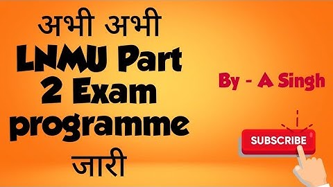 Lnmu part 2 exam program and center list जारी|