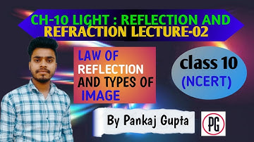 LIGHT REFLECTION AND REFRACTION | CLASS -10 | LECTURE -02 | #class10 #science #pankajgupta #light