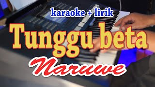 TUNGGU BETA [KARAOKE] NARUWE