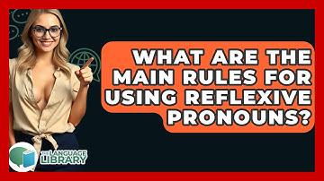 What Are The Main Rules For Using Reflexive Pronouns? - The Language Library