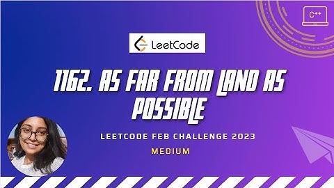 1162. As Far from Land as Possible | LeetCode Feb challenge | C++