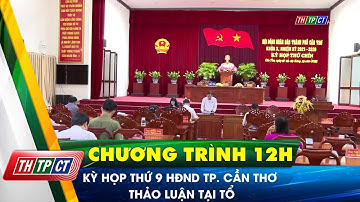 Kỳ họp thứ 9 HĐND TP. Cần Thơ thảo luận tại tổ | Cần Thơ TV