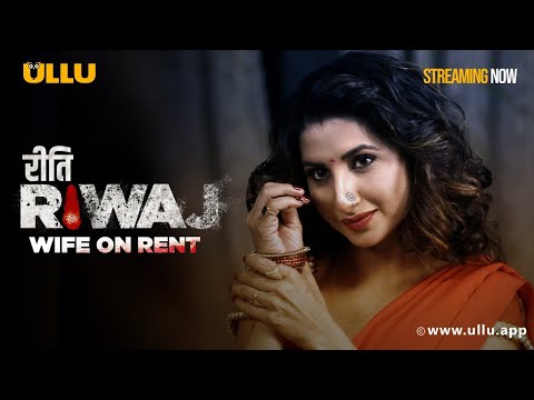 Watch Wife On Rent - Riti Riwaz -To Watch The Full Episode, Download & Subscribe to the Ullu App