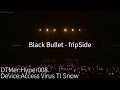 【DTM/Virus TI】Black Bullet - fripSide ライブ