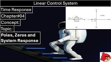 Linear Control System | Chapter#04 | Poles, Zeros and System Response  | Time Response | Wisely
