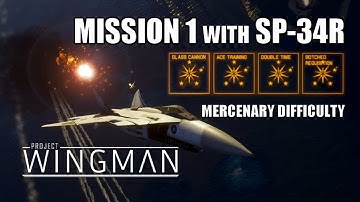 Mission 1: Black Flag (Mercenary), 4 Modifiers | SP-34R | Project Wingman