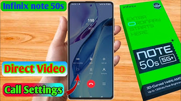 how to direct video call in infinix note 50s, infinix note 50s direct video call settings