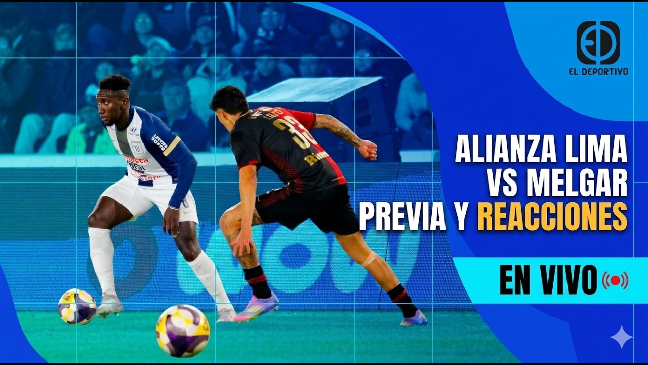EN VIVO: ALIANZA LIMA VS MELGAR - PREVIA DEL PARTIDO | EL DEPORTIVO DIGITAL