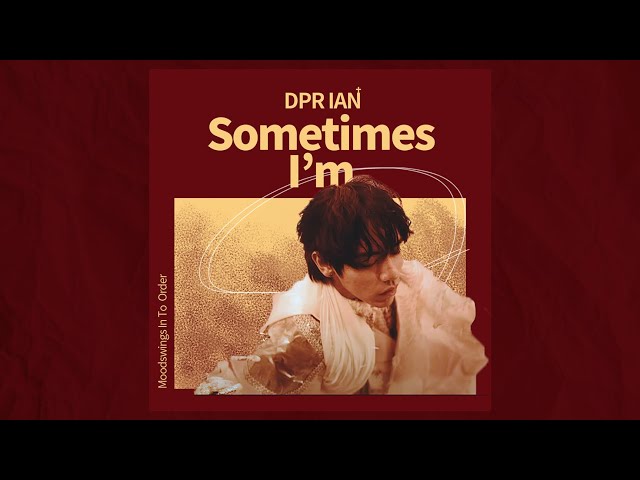 DPR IAN - Sometimes I'm [Lyrics/가사/Eng/Kor] class=