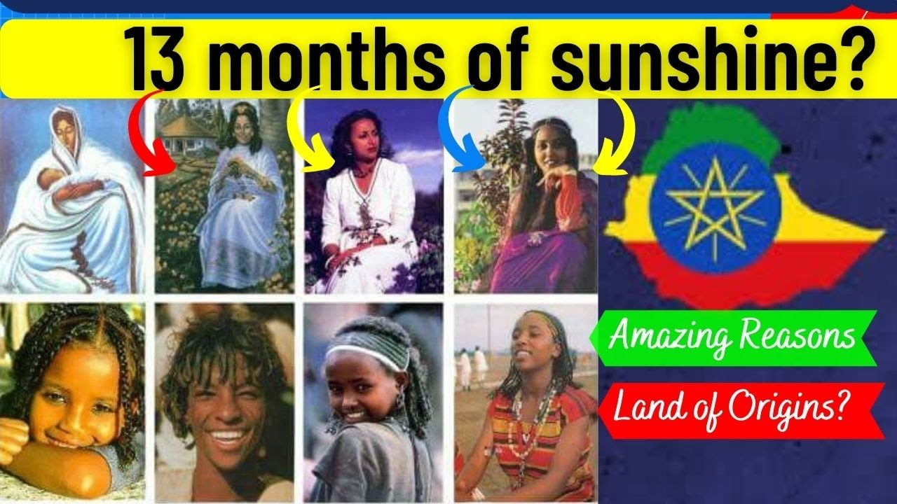Ethiopian tourism amazing facts why ethiopia was called land of 13