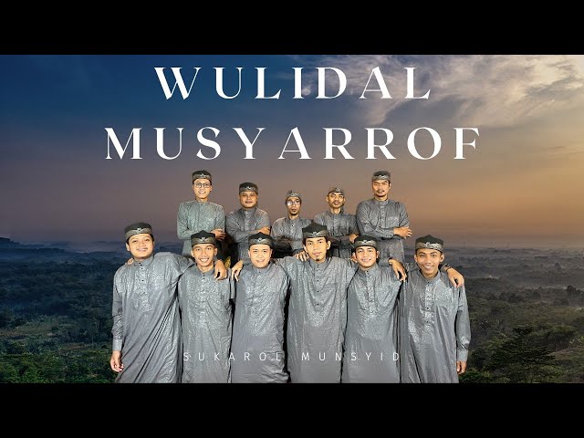 WULIDAL MUSYARROF - SUKAROL MUNSYID class=