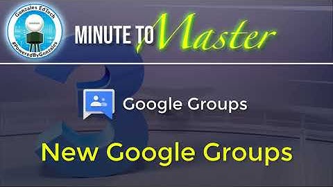 Minute to Master: Accessing the new Google Groups