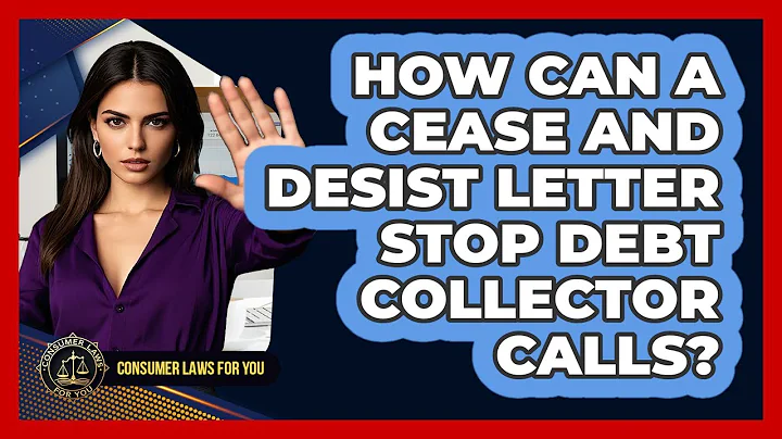 How Can A Cease And Desist Letter Stop Debt Collector Calls? - Consumer Laws For You