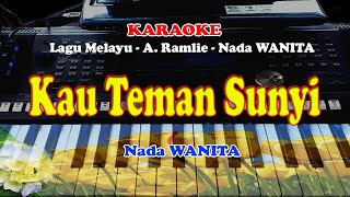A. Ramlie - KAU TEMAN SUNYI - KARAOKE - NADA WANITA