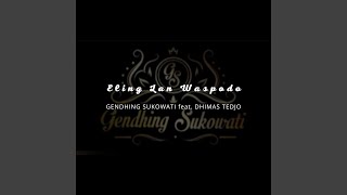 Eling Lan Waspodo (feat. Dhimas Tedjo)