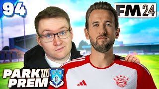 I SIGNED HARRY KANE! - Park To Prem FM24 | Episode 94 | Football Manager